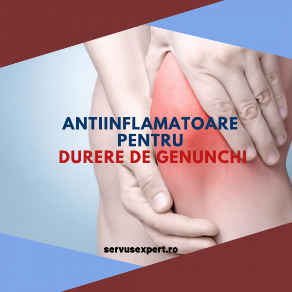 comprimate antirid pentru dureri la nivelul genunchiului
