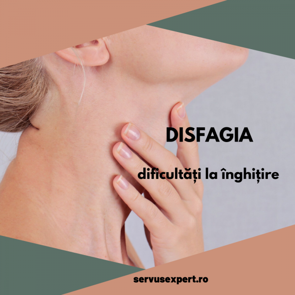 DISFAGIE – dificultăți la înghițire : cauze și soluții